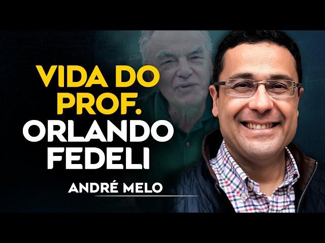 Vida do Professor Orlando Fedeli - André Melo - Caravelas Podcast #6