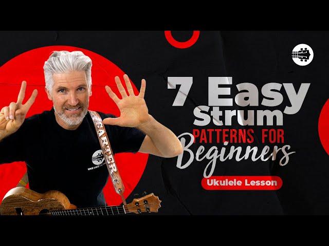 The BEST 7 Easy #Ukulele Strum Patterns For Beginners! 