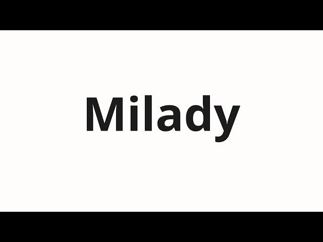 How to pronounce Milady