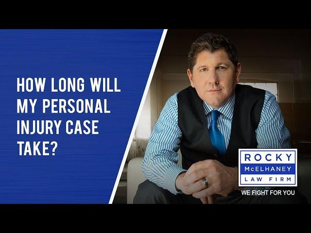 How Long Will My Personal Injury Case Take?