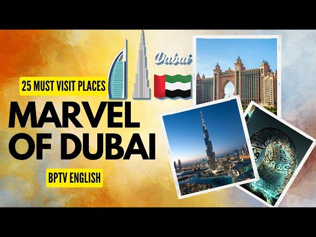 25 Best Place to visit Dubai UAE | Travel Video | BPTV ENGLISH