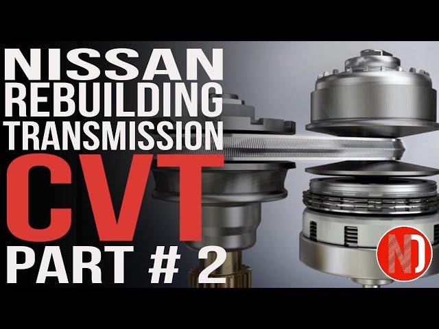 CVT Transmission Rebuild in Real Time - Part 2 | Nissan Doctor