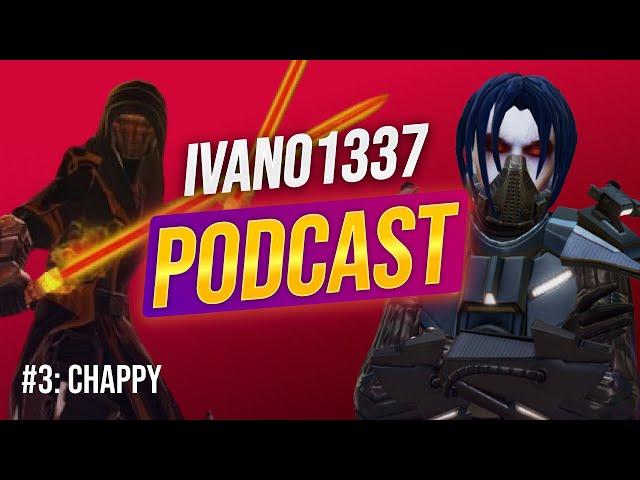 Ivano1337 Podcast #3: Chappy - Hybrid Specs, Best Patch Ever, SWTOR Classic