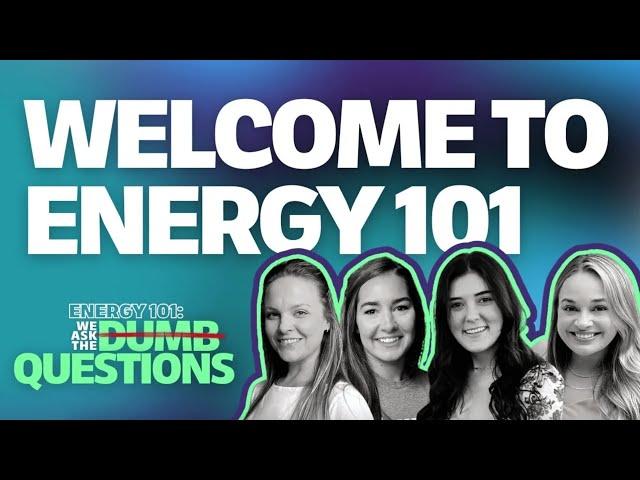 Welcome to Energy 101