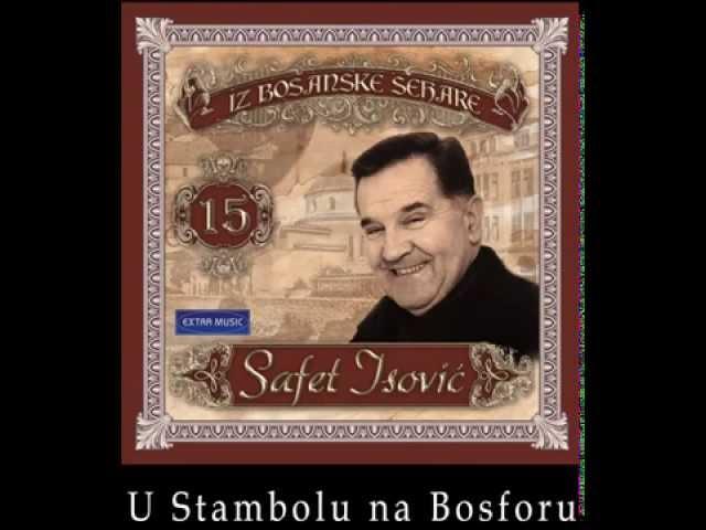 Safet Isovic - U Stambolu na Bosforu - (Audio 2003)