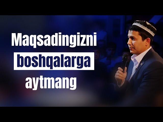 Muhammadali Eshonqulov | Maqsadingizni boshqalarga aytmang