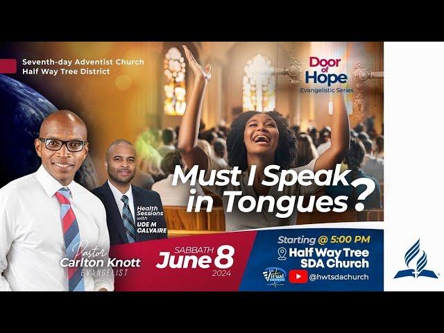 Door of Hope Evangelistic Series AY | Must I Speak in Tongues | Pastor Carlton Knott | June 8, 2024