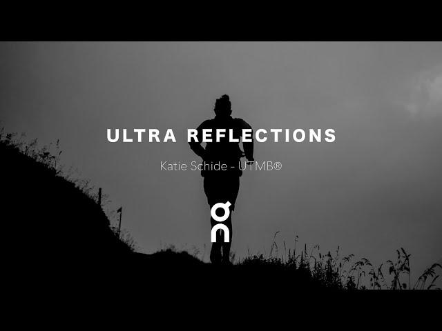 ULTRA REFLECTIONS - Katie Schide | On Athlete - powered by On