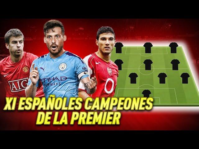 HACEMOS UN XI de ESPAÑOLES que GANARON la PREMIER LEAGUE