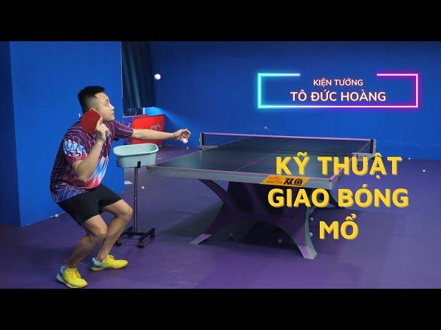 #26 Hướng dẫn kỹ thuật giao bóng MỔ | Học bóng bàn cơ bản | Hoàng Chốp Bóng Bàn