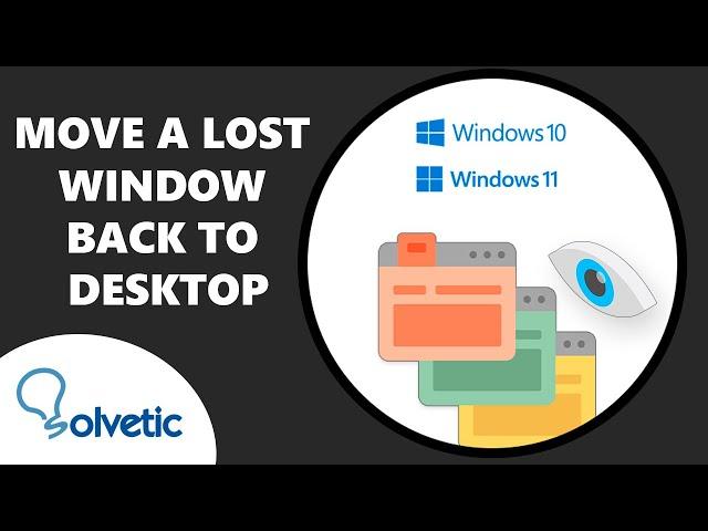 How to Move a Lost Window Back to Desktop