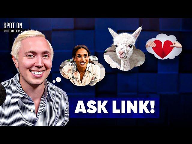 Meghan Markle, Relationship Advice, and Obsessions - Ask Link! - Link Lauren Answers Viewer Mail