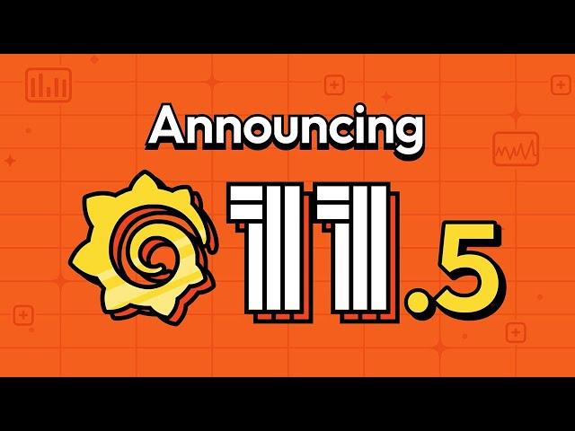 Grafana 11.5 Now GA! Here's the TL;DR | Grafana Labs