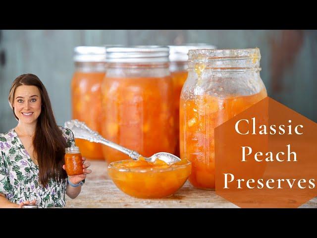 CLASSIC PEACH PRESERVES: Peach preserves for ice cream and your favorite dishes all year round!