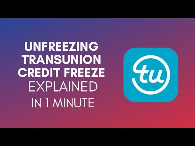 How To Unfreeze Transunion Credit Freeze? (2024)