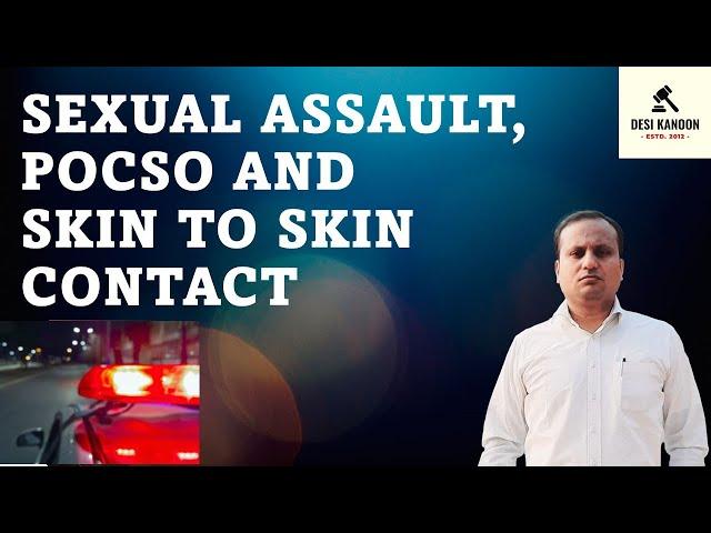 Sexual Assault, POCSO and Skin to Skin Contact - Views of the Supreme Court