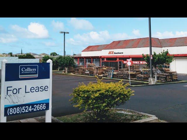 ACE HARDWARE LIHUE KAUAI FOR LEASE LOOKS LIKE A GHOST TOWN AROUND HERE!!!