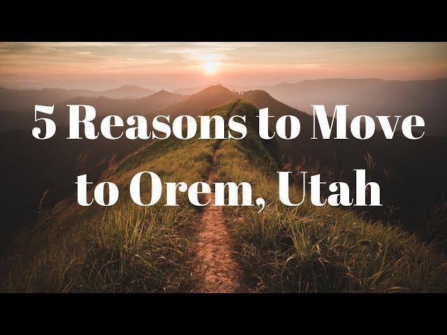 Thinking of Moving to Orem, Utah?