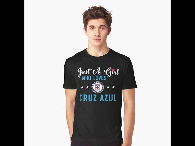 Cruzazuljersey Just A Girl Who Loves Cruz Azul Mexican Soccer Team – Cruz Azul T Shirt – Cruz Azul