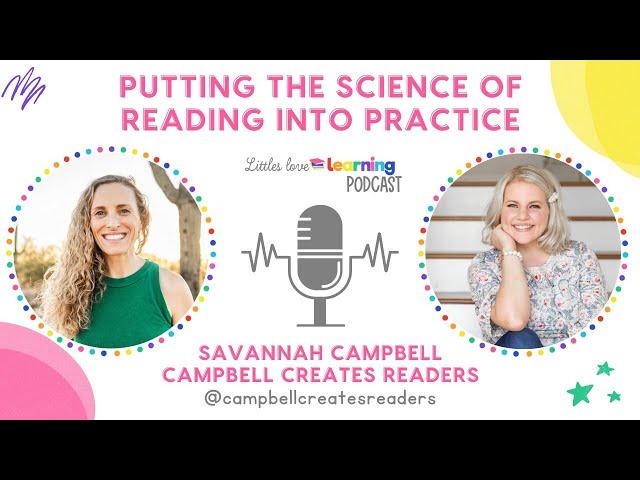 Putting the Science of Reading Into Practice Interview w/ Savannah Campbell,Campbell Creates Readers