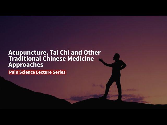 Acupuncture, Tai Chi and Traditional Chinese Medicine Approaches