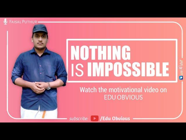 NOTHING IS IMPOSSIBLE | അസാധ്യം എന്നൊന്നില്ല | EDU OBVIOUS