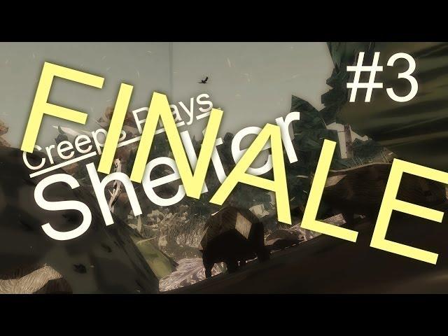 Shelter #3- THE THRILLING CONCLUSION [Creeps Plays]