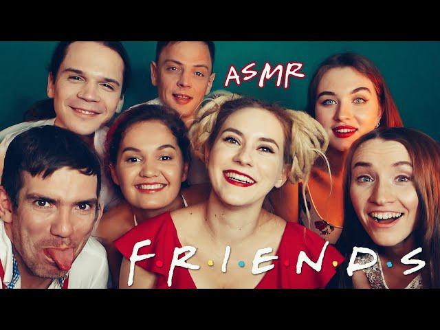 Epic ASMR with FRIENDS 