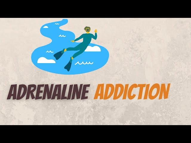 Adrenaline addiction: inside the body of adrenaline junkies