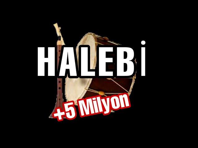 HALEBİ - SİNAN TOPALOĞLU  ( HATAY - KİLİS - ANTEP )