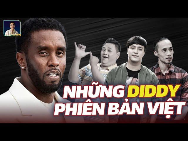 KHÔNG CHỈ US-UK, SHOWBIZ VIỆT CŨNG CÓ NHỮNG PHIÊN BẢN DIDDY ĐẦY ĐÁNG SỢ | BLV Anh Quân Review