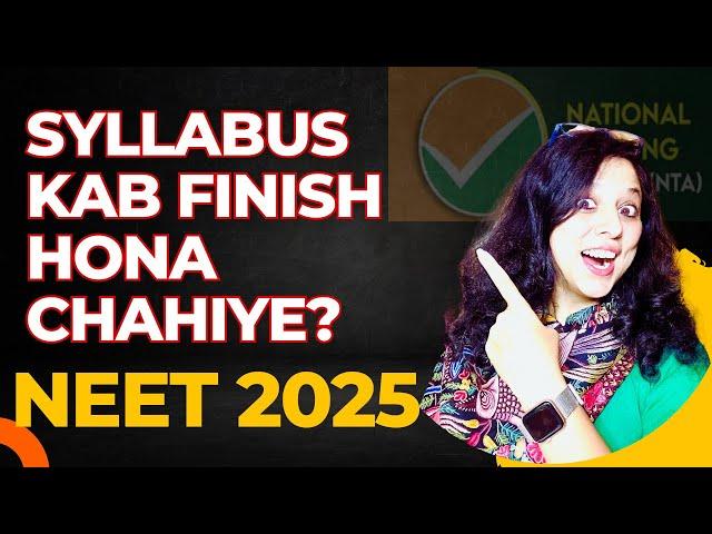 Last Date to FINISH NEET 2025 Syllabus?