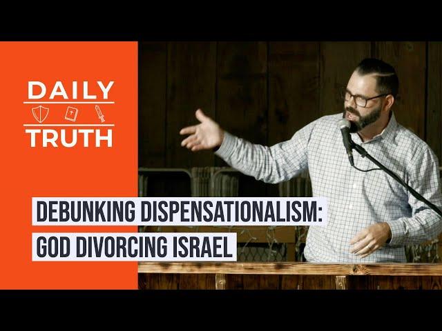 Debunking Dispensationalism | God Divorcing Israel