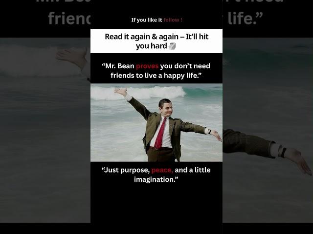 Mr. Bean proved it #quotes #life
