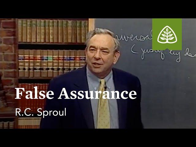 False Assurance: The Assurance of Salvation with R.C. Sproul