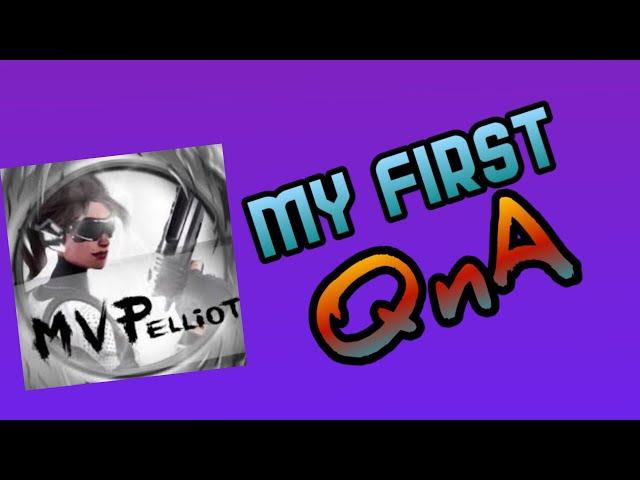 MY FIRST Q&A EVER!