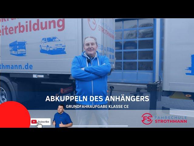 Abkuppeln des Anhängers  | Grundfahraufgabe Klasse CE | LKW Führerschein | FS Strothmann