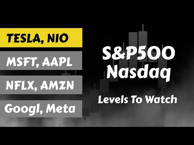 Levels To Watch | Tesla | NIO | MSFT | Apple | AMZN | Meta | Google | Netflix | SPY & QQQ