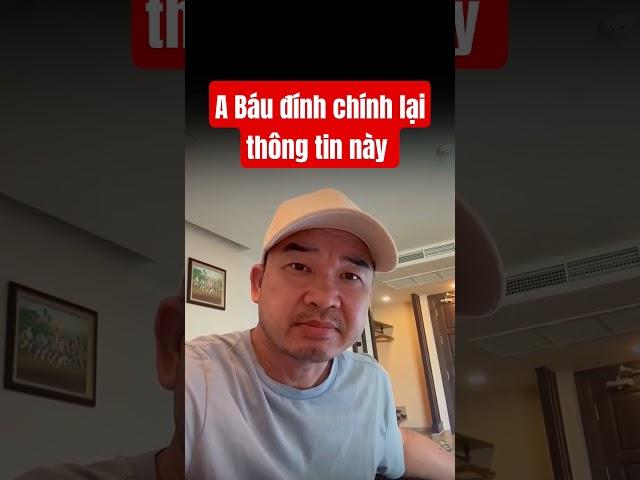 A Báu đính chính lại thông tin này  #lavlognt #doanvanbau