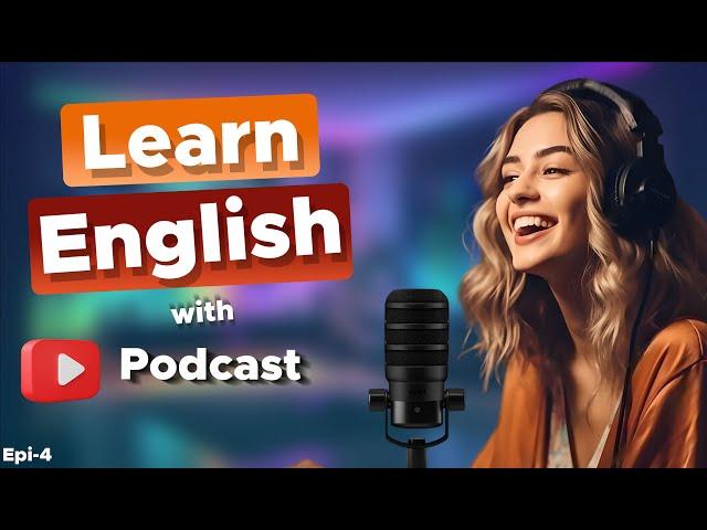 Learn English With Podcast Conversation  Episode 4 | English Podcast For Beginners #englishpodcast