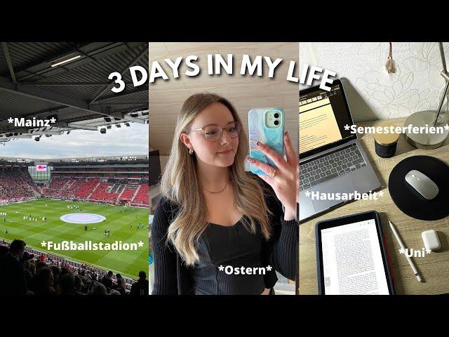 3 DAYS IN MY LIFE VLOG - Semesterferien, Hausarbeit, Uni, Fußballstadion, Mainz, Ostern