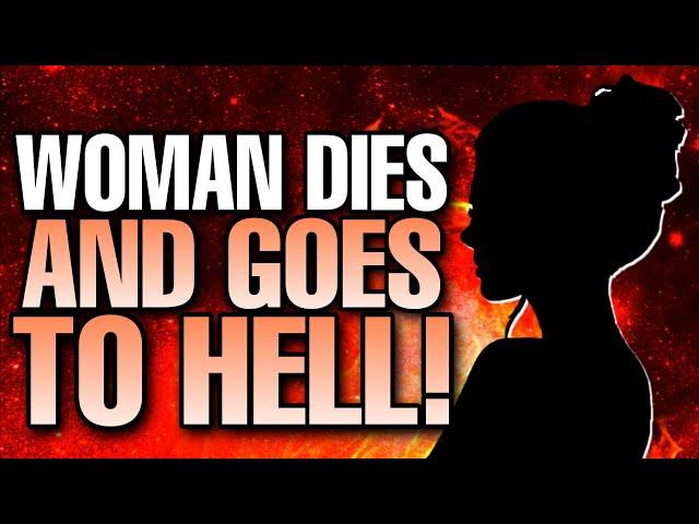 WOMEN dies and goes to HELL - This is what SHE saw