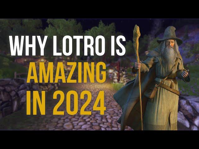 Why LOTRO is still AMAZING in 2024!