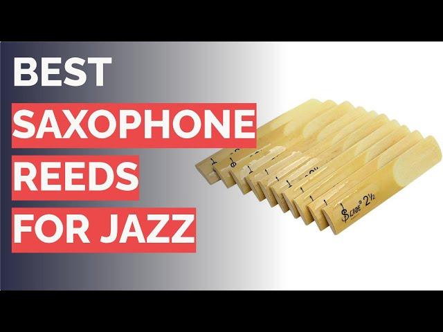  10 Best Saxophone Reeds for Jazz (D'Addario, Vandoren, and More)