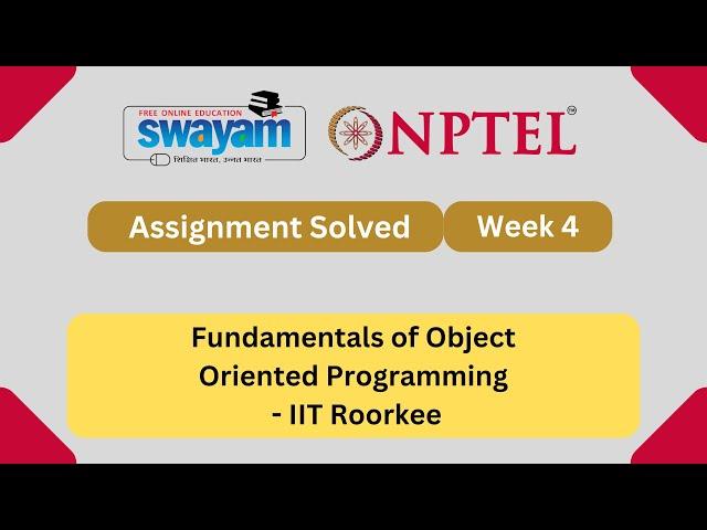 Fundamentals of Object Oriented Programming Week 4 | NPTEL ANSWERS 2025 #nptel2025 #myswayam #NPTEL