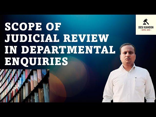 Judicial Review in Departmental Enquiries - Views of the Supreme Court
