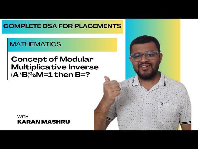 3.14 Concept of Modular Multiplicative Inverse | Mathematics | Complete DSA Placements In Hindi