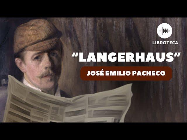 "Langerhaus", de José Emilio Pacheco | AUDIOLIBRO completo en español | voz humana