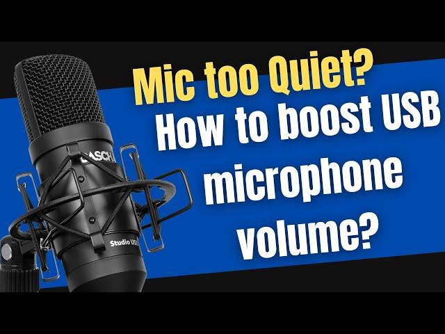 Mic too Low? How to boost USB microphone volume?