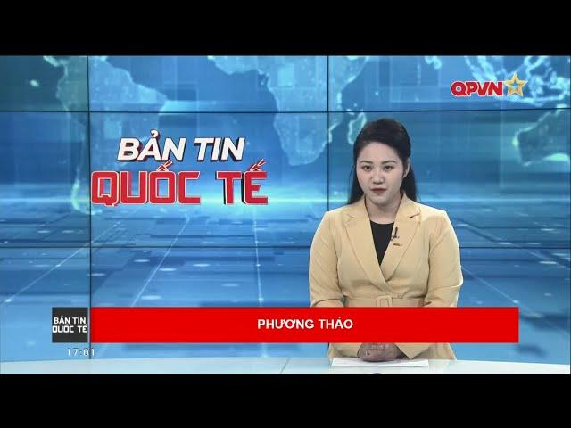 Bản tin quốc tế - International News 22-02-2025